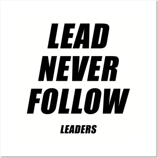 Lead Never Follow Posters and Art